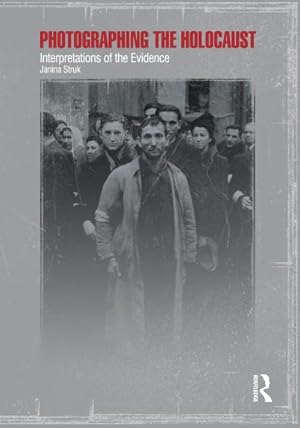 Seller image for Photographing the Holocaust: Interpretations of the Evidence for sale by Rheinberg-Buch Andreas Meier eK