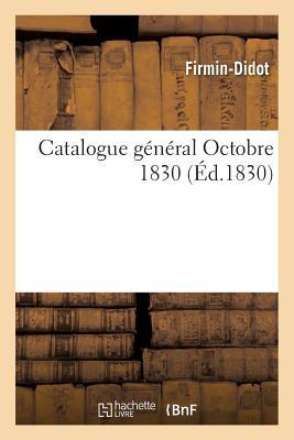 Bild des Verkufers fr Catalogue General Octobre 1830 zum Verkauf von moluna