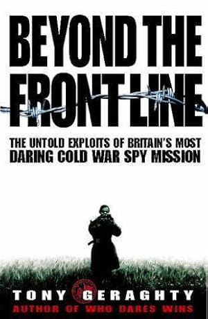 Immagine del venditore per Beyond the Front Line: The Untold Exploits of Britain's Most Daring Cold War Spy Mission venduto da WeBuyBooks 2