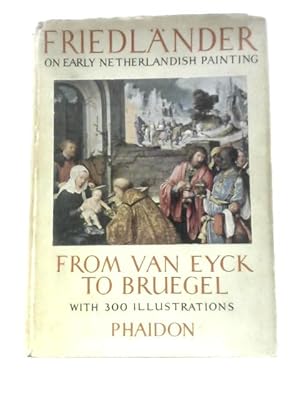 Imagen del vendedor de Early Netherlandish Painting From Van Eyck to Bruegel a la venta por World of Rare Books