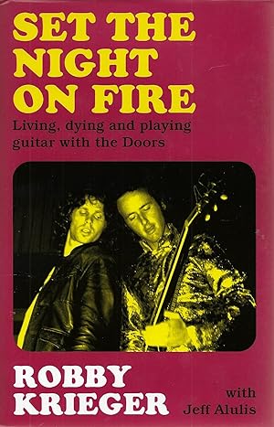 signed Set the Night on Fire: Living, Dying and Playing Guitar with the Doors