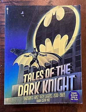 Seller image for Tales of the Dark Knight. Batman's first fifty years: 1939 - 1989 for sale by Lazycat Books