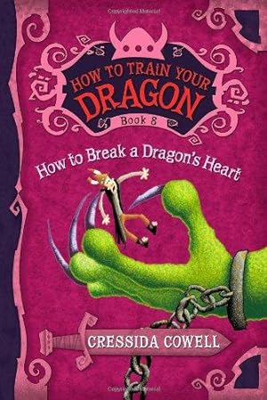 Seller image for How to Train Your Dragon: How to Break a Dragon's Heart: The Heroic Misadventures of Hiccup the Viking (How to Train Your Dragon, 8) for sale by WeBuyBooks