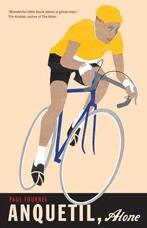 Seller image for Anquetil, Alone: The legend of the controversial Tour de France champion for sale by WeBuyBooks