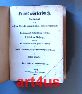 Fremdwörterbuch. Ein Handbuch der in unserer Sprache gebräuchlichen fremden Ausdrücke mit Erkläru...