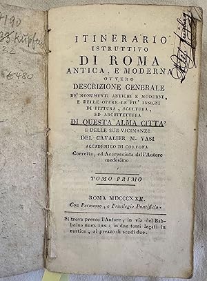 ITINERARIO ISTRUTTIVO DI ROMA ANTICA E MODERNA OVVERO DESCRIZIONE GENERALE DE MONUMENTI ANTICHI E...