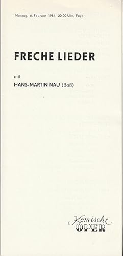 Seller image for Programmheft FRECHE LIEDER mit HANS-MARTIN NAU 6. Februar 1984 Foyer Komische Oper Spielzeit 1983 / 84 for sale by Programmhefte24 Schauspiel und Musiktheater der letzten 150 Jahre