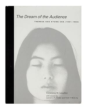 The Dream of the Audience: Theresa Hak Kyung Cha (1951-1982)