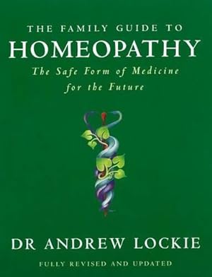 Bild des Verkufers fr The Family Guide to Homeopathy: The Safe Form of Medicine for the Future zum Verkauf von WeBuyBooks