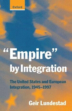 Immagine del venditore per Empire" by Integration: The United States and European Integration, 1945-1997 venduto da WeBuyBooks