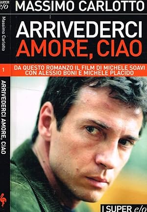 Image du vendeur pour Arrivederci amore, ciao mis en vente par Biblioteca di Babele