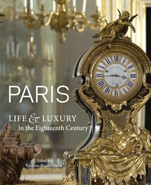 Bild des Verkufers fr Paris: Life & Luxury in 18th C (Getty Publications    (Yale)) zum Verkauf von WeBuyBooks