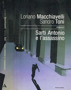 Seller image for Sarti Antonio e l'assassino for sale by Biblioteca di Babele