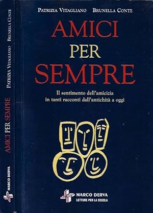 Image du vendeur pour Amici per sempre Il sentimento dell'amicizia in tanti racconti dall'antichit a oggi mis en vente par Biblioteca di Babele