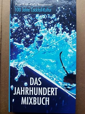 Seller image for Das Jahrhundert-Mixbuch - 100 Jahre Cocktail-Kultur for sale by Versandantiquariat Jena