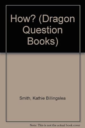 Imagen del vendedor de How? (Dragon Question Books) a la venta por WeBuyBooks