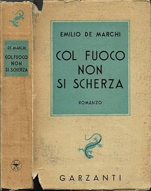 Seller image for Col fuoco non si scherza for sale by Biblioteca di Babele