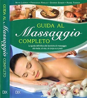 Immagine del venditore per Guida al massaggio completo La guida definitiva alle tecniche di massaggio alla testa, al viso, al corpo e ai piedi venduto da Biblioteca di Babele