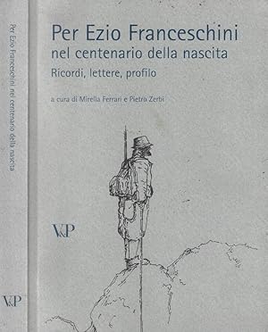 Bild des Verkufers fr Per Ezio Franceschini nel centenario della nascita Ricordi, lettere, profilo zum Verkauf von Biblioteca di Babele