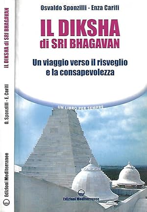 Bild des Verkufers fr Il Diksha di Sri Bhagavan Un viaggio verso il risveglio e la consapevolezza zum Verkauf von Biblioteca di Babele