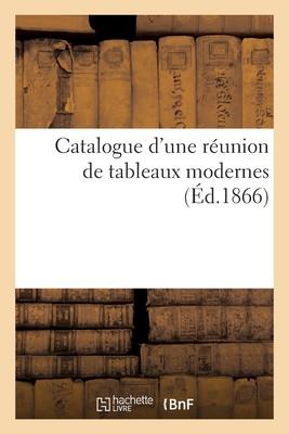 Bild des Verkufers fr Catalogue d\ Une Reunion de Tableaux Modernes zum Verkauf von moluna