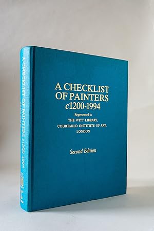A Checklist of Painters C1200-1994: Represented in the Witt Library Courtauld Institute of Art Lo...