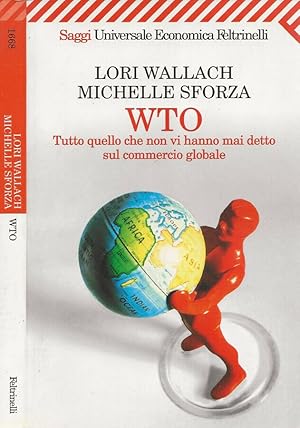 Imagen del vendedor de WTO Tutto quello che non vi hanno mai detto sul commercio globale a la venta por Biblioteca di Babele