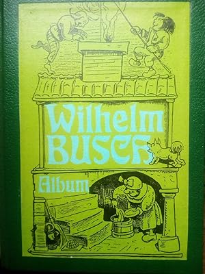 Bild des Verkufers fr Wilhelm Busch Album. zum Verkauf von Versandantiquariat Jena