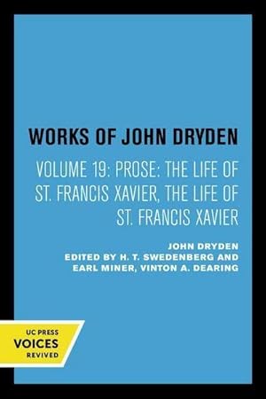 Bild des Verkufers fr The Works of John Dryden, Volume XIX : Prose: The Life of St. Francis Xavier zum Verkauf von AHA-BUCH GmbH