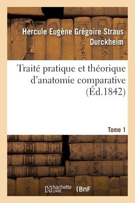 Bild des Verkufers fr Traite Pratique Et Theorique d\ Anatomie Comparative. Tome 1 zum Verkauf von moluna