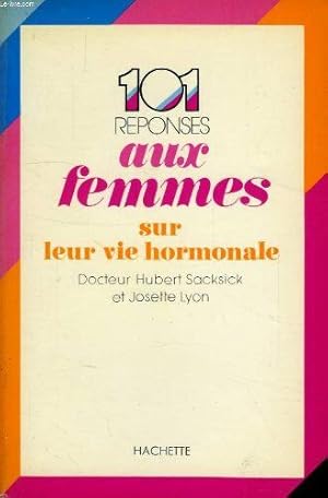 Seller image for Cent une rponses aux femmes sur leur vie hormonale for sale by Dmons et Merveilles