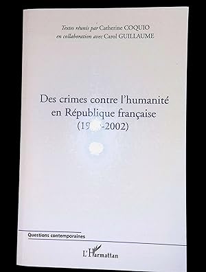 Imagen del vendedor de Des crimes contre l'humanit en rpublique franaise 1990 2002 a la venta por LibrairieLaLettre2