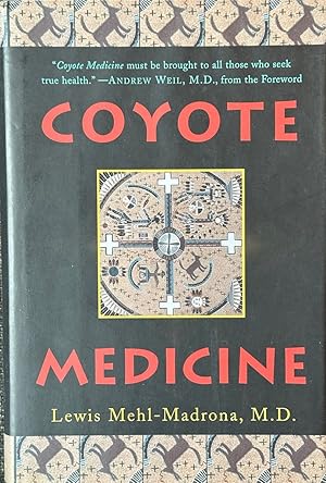 Bild des Verkufers fr Coyote Medicine - Lessons from Native American Healing zum Verkauf von Dr.Bookman - Books Packaged in Cardboard