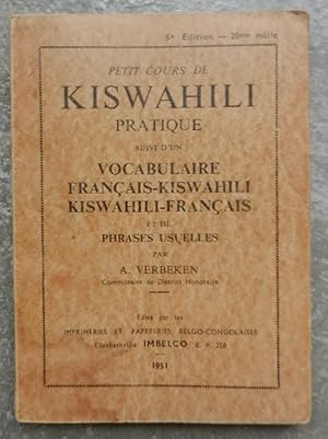 Petit cours de Kiswahili pratique suivi d'un vocabulaire français-kiswahili kiswahili-français et...