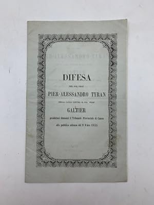 Difesa del Sig. Prof. Pier-Alessandro Tyran nella causa contro il Sig. Prof. Galtier prodottasi d...