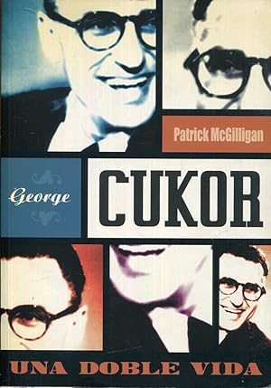 Imagen del vendedor de George Cukor, una doble vida a la venta por Rincn de Lectura