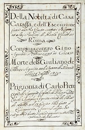 Seller image for Miscellanea di storia: 1) Della nobilt di casa Caraffa, e dell'esecuzione fatta da Pio Quarto contro i nipoti, et altri parenti di Paolo Quarto in Roma. 2) Congiura contro Gino Capponi seguita l'anno l'anno 1546 circa. 3) Morte del Sr. Giuliano de' Medici seguita nel Duomo di Firenze alli 26 aprile 1478. 4) Prigionia di Carlo Principe di Spagna figliolo di Filippo secondo re di Castiglia seguita circa il mese di dicembre nel 1568; 20 settembre fatto l'essequie in S. Lorenzo si disse che era gobbo, e brutto, e volse ammazzare il padre con una archibusata. for sale by Libreria Antiquaria Gonnelli