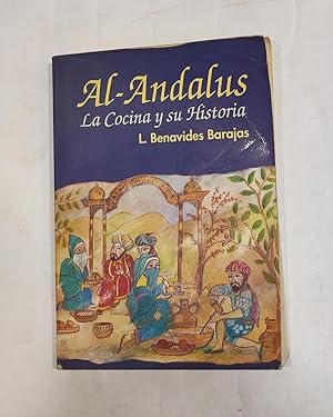 Imagen del vendedor de Al-Andalus. La cocina y su historia. a la venta por ARREBATO LIBROS