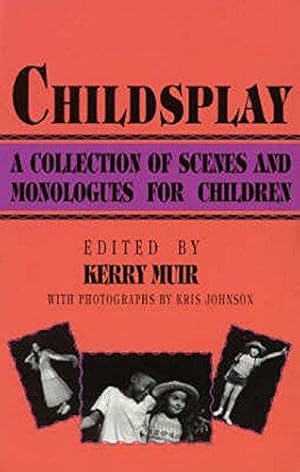 Bild des Verkufers fr Childsplay: A Collection of Scenes and Monologues for Children (Limelight) zum Verkauf von WeBuyBooks