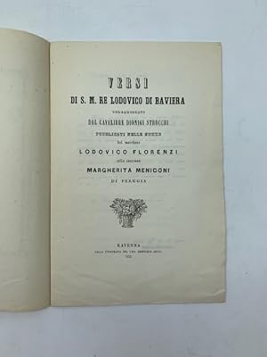 Versi di S. M. Re Lodovico di Baviera volgarizzati dal Cavaliere Dionigi Strocchi pubblicati nell...