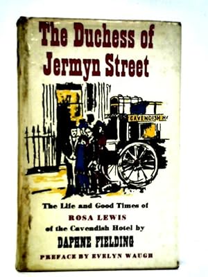 Seller image for Duchess of Jermyn Street: The Life and Good Times of Rosa Lewis of the Cavendish Hotel for sale by World of Rare Books