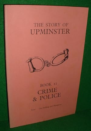 THE STORY OF UPMINSTER A Study of an Essex Village, BOOK 11 , CRIME AND THE POLICE