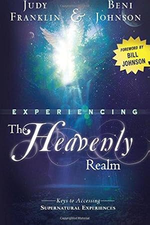 Immagine del venditore per Experiencing the Heavenly Realm: Keys to Accessing Supernatural Experiences venduto da WeBuyBooks
