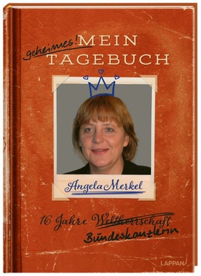 Angela Merkel - Mein geheimes Tagebuch