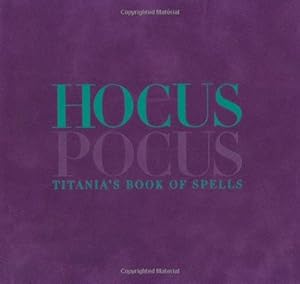 Bild des Verkufers fr Hocus Pocus: Titania's Book of Spells zum Verkauf von WeBuyBooks