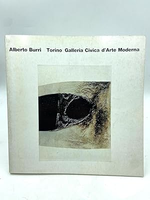 Seller image for ALBERTO BURRI. Torino, Galleria Civica d?Arte Moderna, 7 ottobre - 31 dicembre 1971. for sale by Libreria antiquaria Dedalo M. Bosio