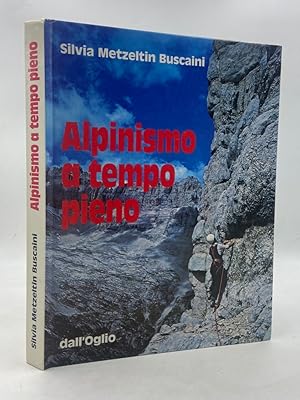 Imagen del vendedor de ALPINISMO A TEMPO PIENO. a la venta por Libreria antiquaria Dedalo M. Bosio