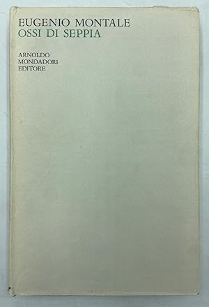 Imagen del vendedor de OSSI DI SEPPIA. (Eugenio Montale Poesie I, Ossi di Seppia 1920-1927). a la venta por Libreria antiquaria Dedalo M. Bosio