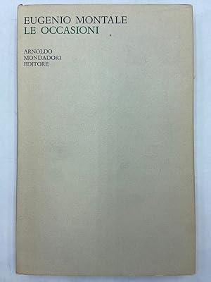 Imagen del vendedor de LE OCCASIONI. (Eugenio Montale Poesie II, Le Occasioni 1928-1939). a la venta por Libreria antiquaria Dedalo M. Bosio