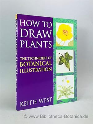 Seller image for How to draw Plants. The Techniques of Botanical Illustration. for sale by Bibliotheca Botanica
